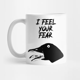 I Feel Your Fear - Creepy Goose Causes Goosebumps Mug